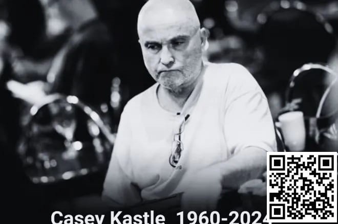 【APL扑克】The Hendon Mob传奇牌手Casey Kastle去世