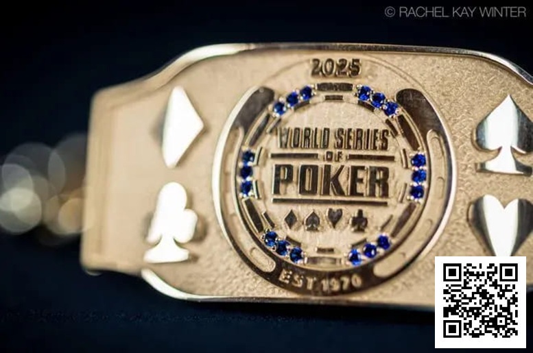 【APL扑克】2025WSOP | 第一条金手链发出，茅人及、Tony Lin、周全等国人全力出击