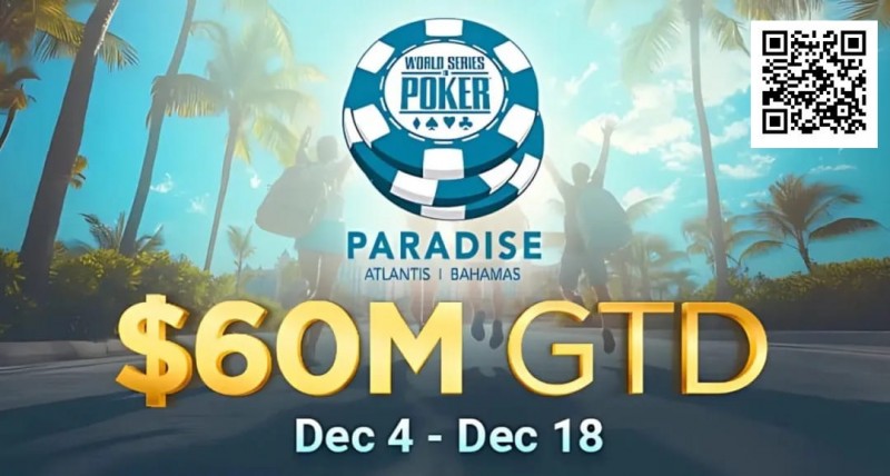 【APL扑克】疯了！2025WSOP天堂岛站赛程公布，主赛保底居然高达6,000万刀！