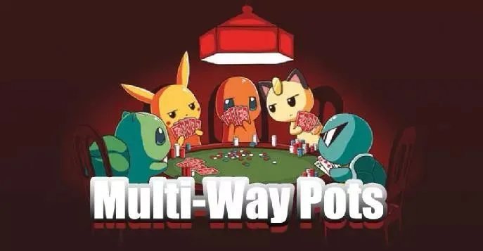 【APL扑克】多人底池需要做出的「 7 」个战术调整