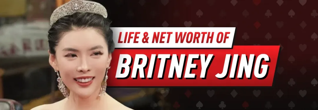 【APL扑克】All in姐Britney Jing：扑克圈最火神秘女玩家！2026身价、生涯与WSOP争议全解析