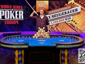 【APL扑克】回顾2023年WSOP欧洲赛最引人注目的精彩时刻