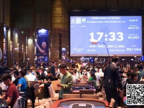 【APL扑克】Poker Dream 10越南站 | 比赛渐入佳境，多位国人牌手抵达征战