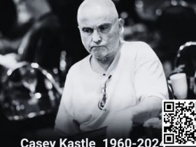 【APL扑克】The Hendon Mob传奇牌手Casey Kastle去世