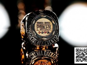 【APL扑克】喜报!中国选手Wang ZiQian勇夺WSOP金戒指大师赛冠军,刘亚运挺进百万豪客赛FT!